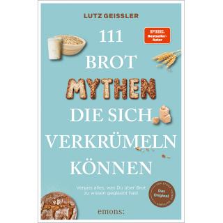 111 Brot Mythen von Lutz Geißler